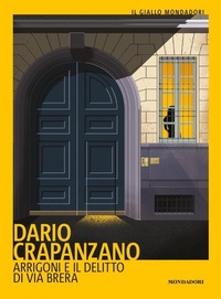 Abbildung von: Arrigoni e il delitto di via Brera. Milano, 1952 - Il giallo Mondadori;Mondadori