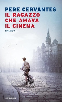 Abbildung von: Il ragazzo che amava il cinema - Narrative;Mondadori