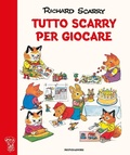 Cover: Tutto Scarry per giocare. Giochiamo con Richard Scarry - I libri di Richard Scarry;Mondadori