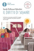 Cover: Il diritto di sognare. Ediz. ad alta leggibilit&agrave; - Oscar primi junior;Mondadori