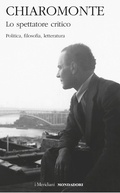 Cover: Lo spettatore critico. Politica, filosofia, letteratura - I Meridiani;Mondadori