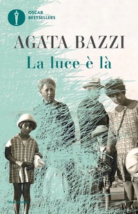 Abbildung von: La luce è là - Oscar bestsellers;Mondadori