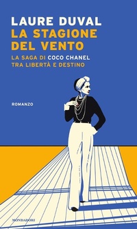 Abbildung von: La stagione del vento. La saga di Coco Chanel tra libertà e destino - Narrative;Mondadori