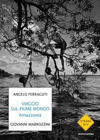 Abbildung von: Viaggio sul fiume mondo. Amazzonia - Mondadori