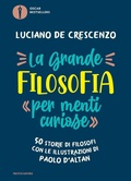 Cover: La grande filosofia per 'menti curiose'. 50 storie di filosofi - Oscar bestsellers;Mondadori