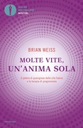 Cover: Molte vite, un'anima sola. Il potere di guarigione delle vite future e la terapia della progressione - Oscar bestsellers misteri;Mondadori