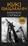 Cover: Sognavo l'Africa - I miti;Mondadori