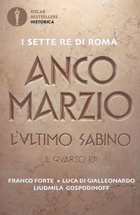 Abbildung von: Anco Marzio. L'ultimo sabino. Il quarto re - Oscar bestsellers historica;Mondadori