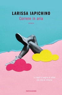 Abbildung von: Correre in aria - Novel;Mondadori