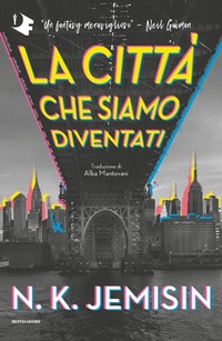 Abbildung von: La città che siamo diventati - Oscar fantastica original;Mondadori
