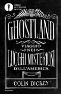 Cover: Ghostland. Viaggio nei luoghi misteriosi dell'America - Oscar bestsellers misteri;Mondadori