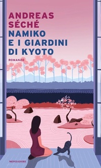 Abbildung von: Namiko e i giardini di Kyoto - Narrative;Mondadori