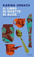Cover: Il libro di ricette di Alice. Storia di un crimine nazista - Narrative;Mondadori