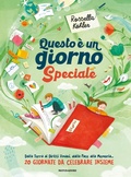 Cover: Questo &egrave; un giorno speciale. Dalla Terra ai Diritti Umani, dalla Pace, alla Memoria... 20 giornate da celebrare insieme - Divulgazione;Mondadori