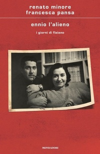 Abbildung von: Ennio l'alieno. I giorni di Flaiano - Scrittori italiani e stranieri;Mondadori