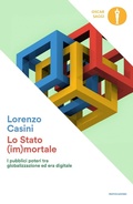 Cover: Lo Stato (im)mortale. I pubblici poteri tra globalizzazione ed era digitale - Nuovi oscar saggi;Mondadori