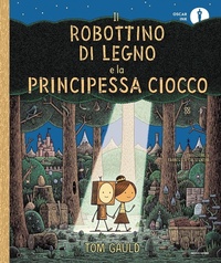 Abbildung von: Il Robottino di Legno e la Principessa Ciocco - Oscar Ink;Mondadori