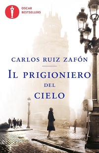 Abbildung von: Il prigioniero del cielo - Oscar bestsellers;Mondadori
