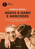 Cover: Addio a Gabo e Mercedes. Gabriel Garc&iacute;a M&aacute;rquez e Mercedes Barcha nei ricordi del figlio Rodrigo - Oscar bestsellers;Mondadori