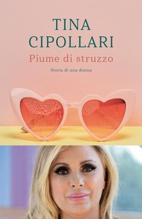 Abbildung von: Piume di struzzo. Storia di una donna - Novel;Mondadori