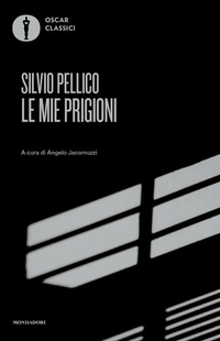 Abbildung von: Le mie prigioni - Nuovi oscar classici;Mondadori