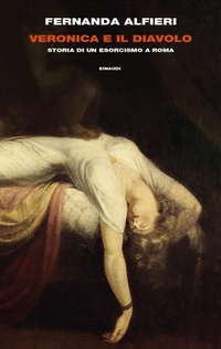 Abbildung von: Veronica e il diavolo. Storia di un esorcismo a Roma - Frontiere Einaudi;Einaudi