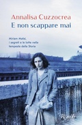 Cover: E non scappare mai. Miriam Mafai, i segreti e le lotte nella tempesta della storia - Scala italiani;Rizzoli