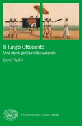 Cover: Il lungo Ottocento. Una storia politica internazionale - Piccola biblioteca Einaudi. Mappe;Einaudi