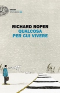 Cover: Qualcosa per cui vivere - Einaudi. Stile libero big;Einaudi