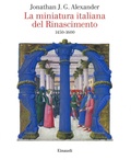 Cover: La miniatura italiana del Rinascimento 1450-1600 - Grandi opere;Einaudi