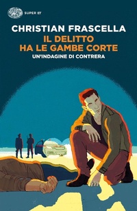 Abbildung von: Il delitto ha le gambe corte. Un'indagine di Contrera - Super ET;Einaudi