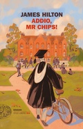 Cover: Addio, Mr Chips! - Einaudi. Stile libero;Einaudi