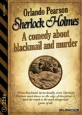 Cover: Sherlock Holmes - A Comedy about Blackmail and Murder - Delos Digital