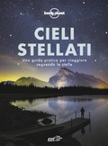 Cover: Cieli stellati. Una guida pratica per viaggiare seguendo le stelle - Fotografici EDT/Lonely Planet;Lonely Planet Italia