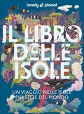 Cover: Il libro delle isole Un viaggio tra le isole pi&ugrave; belle del mondo - Fotografici EDT/Lonely Planet;Lonely Planet Italia