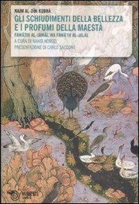 Abbildung von: Gli Schiudimenti della bellezza e i profumi della maestà - Simorg;Mimesis