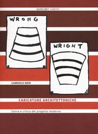 Abbildung von: Caricature architettoniche. Satira e critica del progetto moderno - Habitat;Quodlibet
