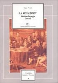 Abbildung von: La restauration. Ideologia e linguaggio (1814-1830) - Politeia.Scienza e pensiero;Centro Editoriale Toscano