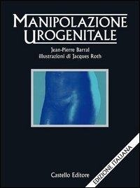 Abbildung von: Manipolazione urogenitale - Castello Editore