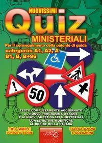 Abbildung von: Nuovissimi quiz ministeriali per il conseguimento della patente di guida categorie: A1, A2, A, B1, B, B+96 - Manuali;Eventi Scuola