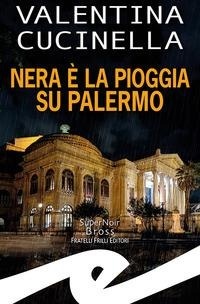 Abbildung von: Nera è la pioggia su Palermo - Supernoir bross;Frilli