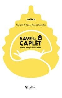 Abbildung von: Save the caplét. Impasta, riempi, chiudi, repeat - Wingsbert house;Compagnia Editoriale Aliberti
