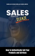 Cover: Sales Without Sleaze (The Entrepreneur's Odyssey, #2) - Niels Kokholm Nielsen