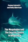 Cover: The Megalodon and The Sea Life Centre in Antarctica - Peyton Cottrell