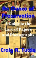 Cover: An Ounce of Preservation: A Guide to the Care of Papers and Photographs - Craig Tuttle