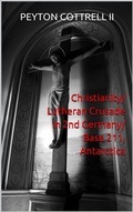 Cover: Christianity/Lutheran Crusade in 2nd Germany/Base 211, Antarctica (Under the Ice in Antarctica, #6) - Peyton Cottrell