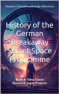Cover: Time Travel Research Team Projects (History of the German Breakaway Secret Space Programme, #8) - Peyton Cottrell