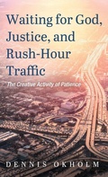 Cover: Waiting for God, Justice, and Rush-Hour Traffic - Cascade Books