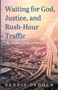 Cover: Waiting for God, Justice, and Rush-Hour Traffic - Cascade Books