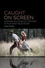 Cover: Caught on Screen - Bloomsbury Academic